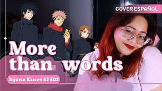 『More than words ESPAÑOL』Jujutsu Kaisen Ending 4  Cover | Hitsujibungaku『@BethRdz 』 ♡