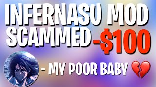 I Scammed An Infernasu Mod For $100