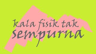 Kala fisik tak sempurna | Puwe