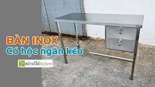 Bàn inox có ngăn kéo