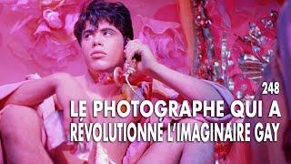 [#NSF 248] - Le photographe qui a révolutionné la culture gay