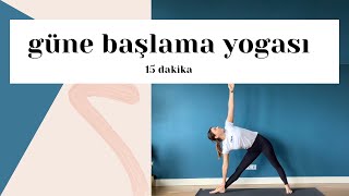 Güne başlama yogası | 15 dakika | sabahları güne başlamak için yoga serisi