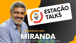 MIRANDA - Estação Talks #10