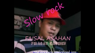 #FIRASAT KASIHKU# Faisal Asahan#song