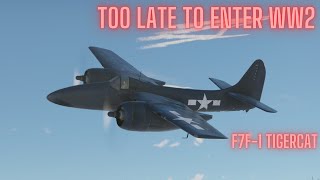 F7F-1 Tigercat - Too Late To Enter WWII