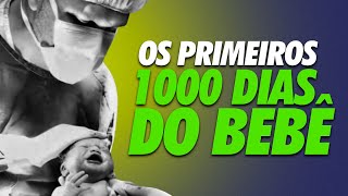 OS PRIMEIROS 1000 DIAS DO BEBÊ.  | Casal Mantelli