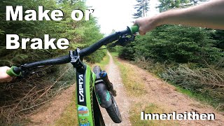 Make or Brake - Innerleithen