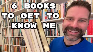 6 Books to get to Know Me