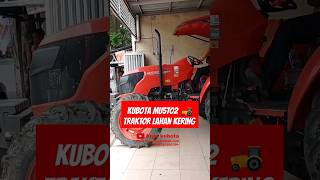 TRAKTOR MU5702 KUBOTA, Traktor 57HP khusus Lahan Kering