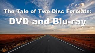 The Tale of Two Disc Formats: DVD and Blu-ray