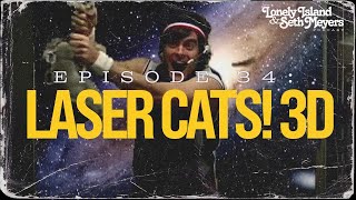 Laser Cats! 3D | The Lonely Island and Seth Meyers Podcast Episode 34