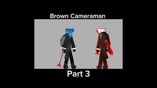 Brown Cameraman Part 3 #animation