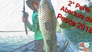 ABERTURA DA PESCA 2018!!! Pescaria em PORTO RICO RIO PARANÁ. (NF)