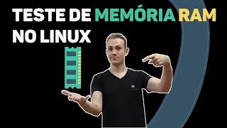 Teste de MEMÓRIA RAM no LINUX