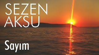 Sezen Aksu -  Sayım (Lyrics I Şarkı Sözleri)