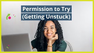 Permission to Try (Getting Unstuck with Technology Overwhelm)