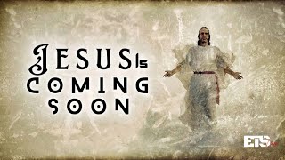 Jesus Is Coming Soon! [Are You Ready?]