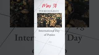 INTERNATIONAL DAY OF POTATO 🥔  May 30 #foodholiday #potato