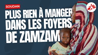 Soudan : plus rien à manger dans les foyers de Zamzam