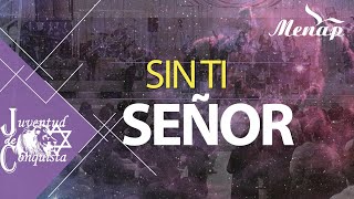 Sin Ti Señor | Juventud de Conquista | Menap [HD]