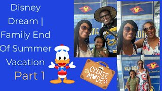 Disney Dream | End of Summer Family Vacation | Part 1