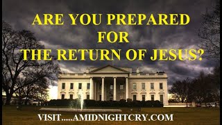 THE RETURN OF JESUS! A WAKE UP CALL TO PREPARE FOR THE RETURN OF JESUS..