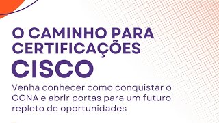 O CAMINHO PARA AS CERTIFICAÇÕES CISCO