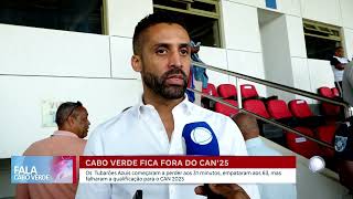 Cabo Verde fica fora do CAN 2025 | Fala Cabo Verde