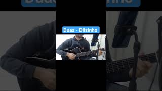 Duas - Dilsinho