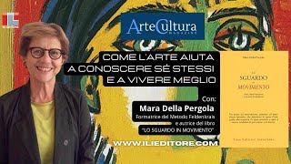 Come l'arte aiuta a conoscere sé stessi e a vivere meglio - Con Mara Della Pergola