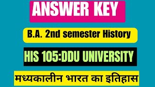 ANSWER KEY HIS 105 B.A. 2nd SEMESTER HISTORY मध्यकालीन भारत का इतिहास DDU UNIVERSITY