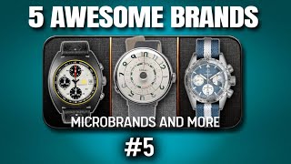 5 microbrand watches to (re)discover - Part 5 - Presentation and opinions