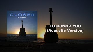 To Honor You (Acoustic Version) - Kevin McIver