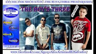 La Chica De Mis Sueños - The Boys Three  Prod. Dj Emsy