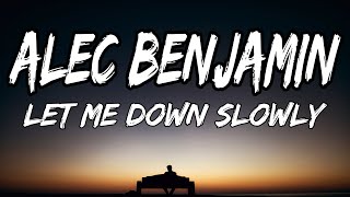 Alec Benjamin - Let Me Down Slowly (Lyrics)