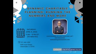 Dynamic Charitable Planning  Running the Numbers and More