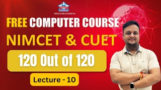 Free Computer Course | Lecture-10 | NIMCET & CUET 2024-2025 | 120 Out of 120 Series | #nimcet #cuet