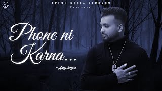 Phone Ni Karna | Amji Bajwa | Lyrical Video Song | Fresh Media Records