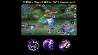 33 Kills + Maniac!! Helcurt 100% Broken Hero!! - MLBB