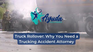 Truck Rollover: Why You Need a Trucking Accident Attorney