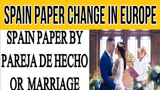 spain paper by marriage #spain marriage paper change in Europe #spain paper Europe me change