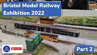 Bristol Model Railway Exhibition 2022 - Part 2