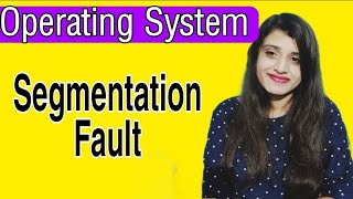 Segmentation Fault || Operating System || Day 7