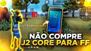 5 MOTIVOS PARA NÃO COMPRAR UM J2 CORE PARA JOGAR FREE FIRE! ❤