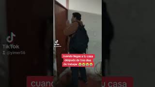 Cuando llegas a tu casa después de tres días