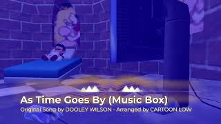 AS TIME GOES BY ~ music box tunes to chill to