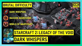 STARCRAFT 2 LEGACY OF THE VOID - DARK WHISPERS - BRUTAL - BONUS OBJECTIVES - 4K