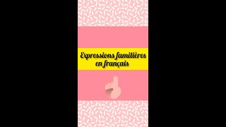 Expressions familières en français (5)