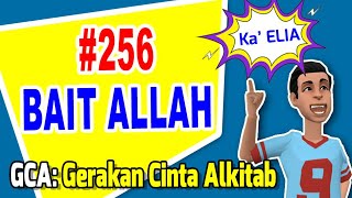 GCA: Gerakan Cinta Alkitab | Seri 256 | BAIT ALLAH