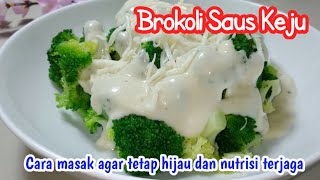 BROCCOLI WITH CHEDDAR CHEESE SAUCE || Cara masak brokoli tetap hijau dan segar